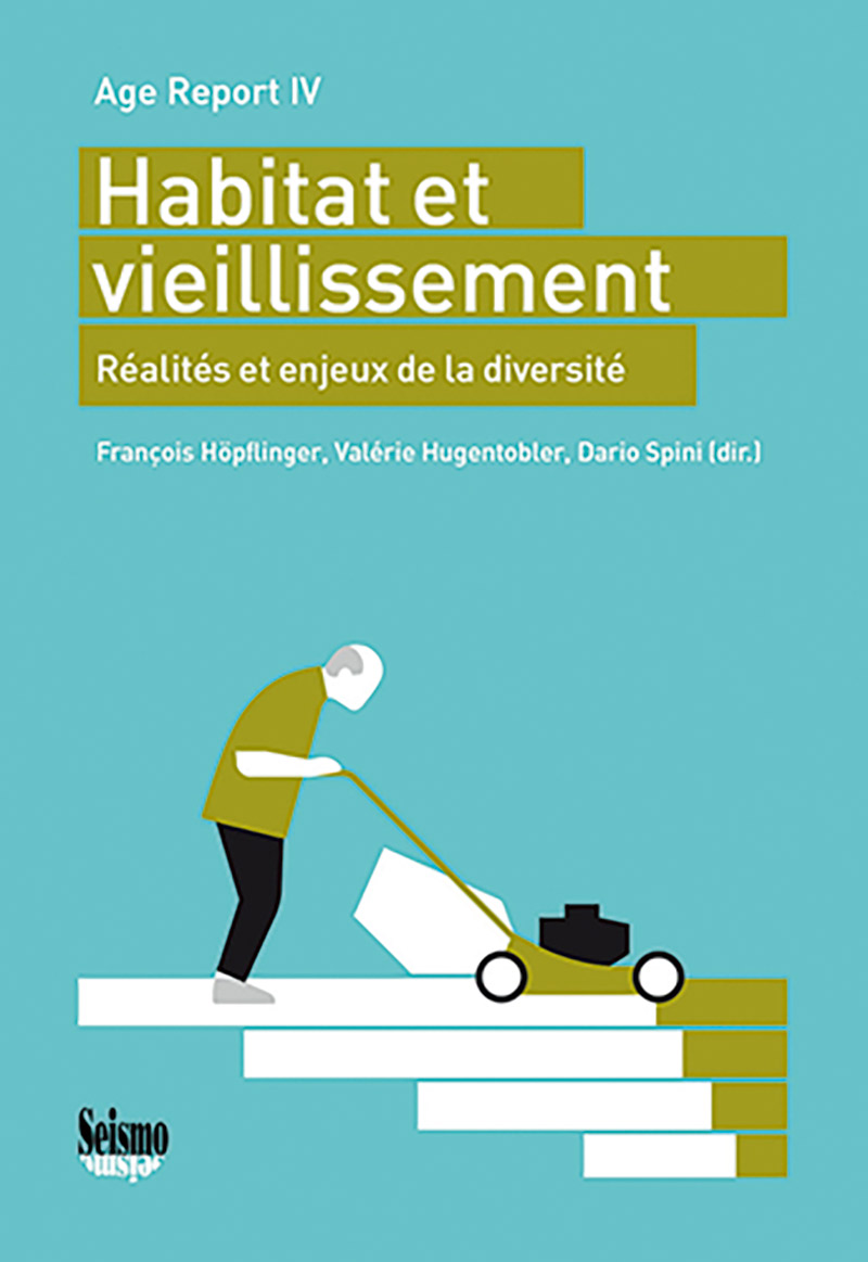 «Habitat et vieillissement», a cura di François Höpflinger, Valérie Hugentobler e Dario Spini, Seismo Verlag, Zurigo 2019