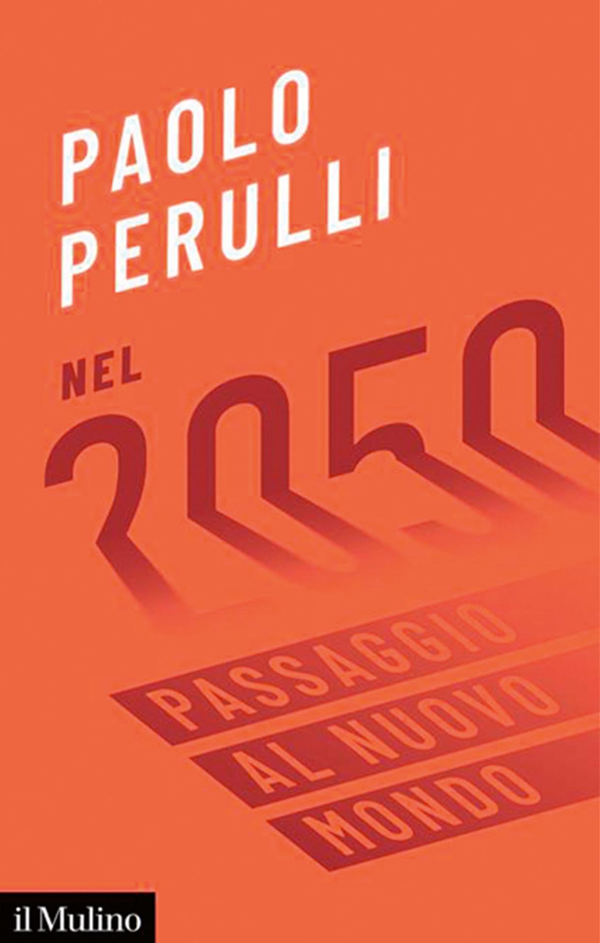 Paolo Perulli. Nel 2050. Passaggio al nuovo mondo Il Mulino, Bologna 2021.