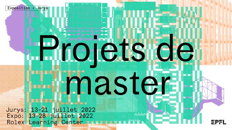 EPFL - Exposition et jurys des projets de master 2022