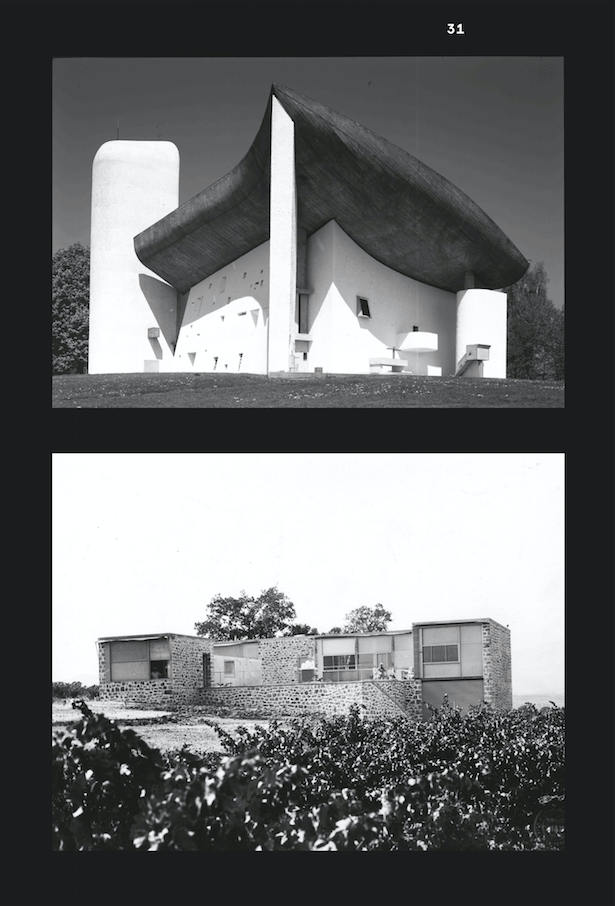 p. 31 : en haut, Le Corbusier, Chapelle Notre-Dame du Haut, 1950-1955, Ronchamp, France, photographie Paul Koslowski 1997 (© ADAGP, © FLC/2013, ProLitteris, Zurich), en bas, Le Corbusier, Villa de Madame Hélène de Mandrot, 1929, Le Pradet, France