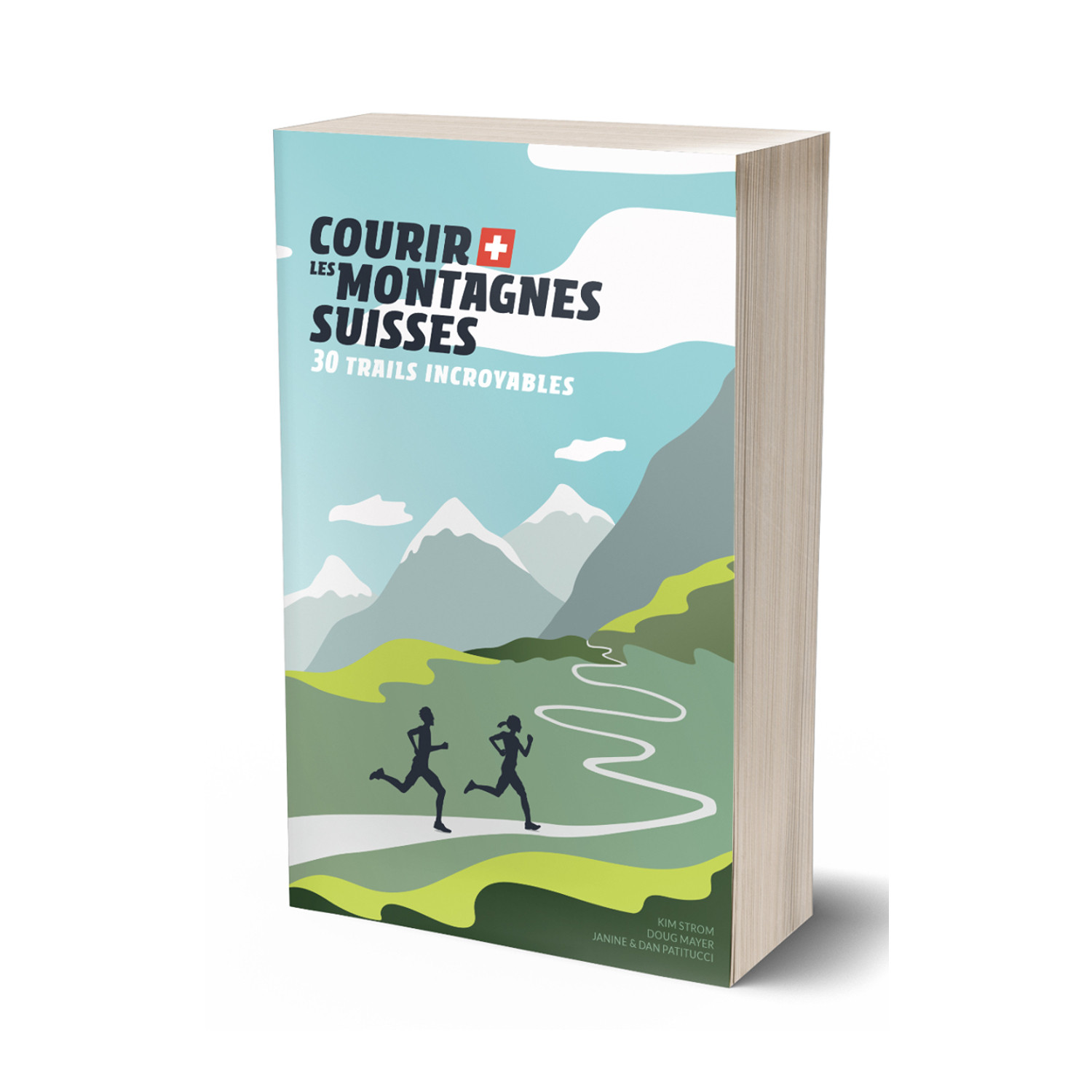 Couverture de l'ouvrage. Doug Mayer, Kim Strom, Janine et Dan Patitucci, Courir les montagnes Suisses, Helvetiq, Lausanne, 2018 / 35.-
