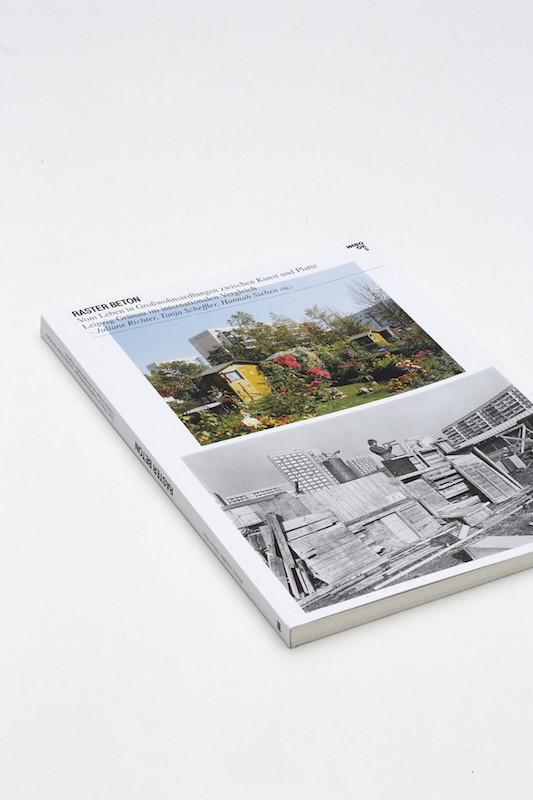 Raster Beton. Vom Leben in Grosswohnsiedlungen zwischen Kunst und Platte. Leipzig-Grünau im internationalen Vergleich. Verlag: M Books, Weimar | Herausgeber: Juliane Richter, Tanja Scheffler, Hannah Sieben