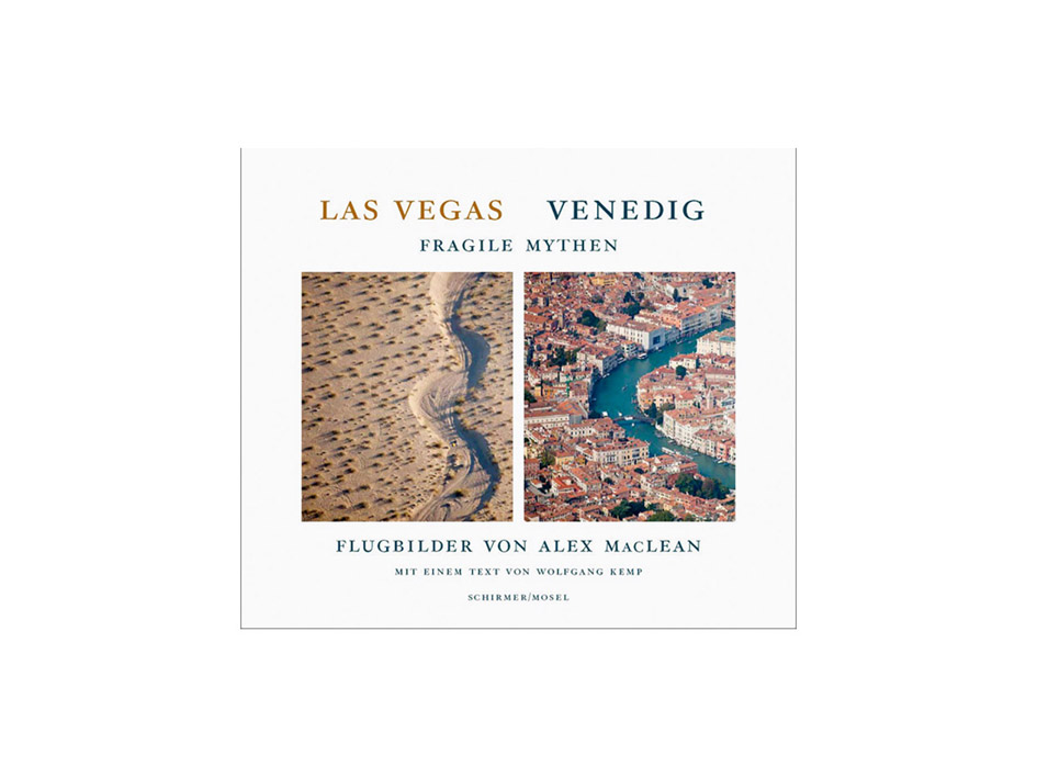 Alex MacLean: Las Vegas/Venedig Fragile Mythen. Schirmer/Mosel, München 2011.192 Seiten, 153 Farbtafeln, 29.6 × 25.4 cm, Fr. 66.90 ISBN 978-3-8296-0504-5
