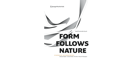 Rudolf Finsterwalder (Hrsg.): Form Follows ­Nature. Eine Geschichte der Natur als Vorbild für Formgebung in Ingenieurbau, Architektur und Kunst. Springer Verlag, Wien, 2011. 27.2 × 20.6 × 4 cm. 512 Seiten, deutsch, englisch. ISBN: 978-3-7091-0855-0. Fr. 85.