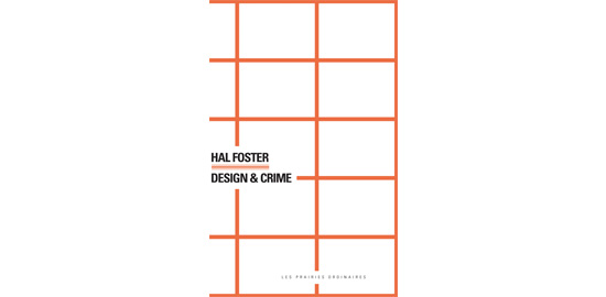 Couverture du livre: Design &amp; Crime, de Hal Foster