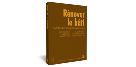 «Rénover le bâti. Maintenance, reconversion, extension» (PPUR)