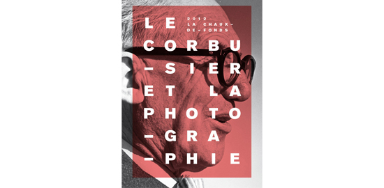Affiche de l'exposition "Construire l'image: Le Corbusier et la photographie"