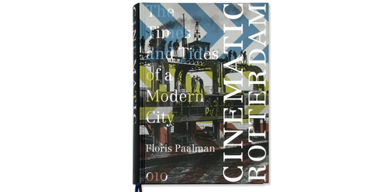 Cinematic Rotterdam?: The Times and Tides of a Modern City