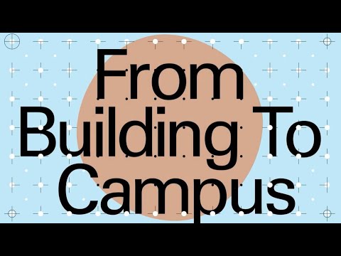 Preview image for the video "From Building to Campus".
