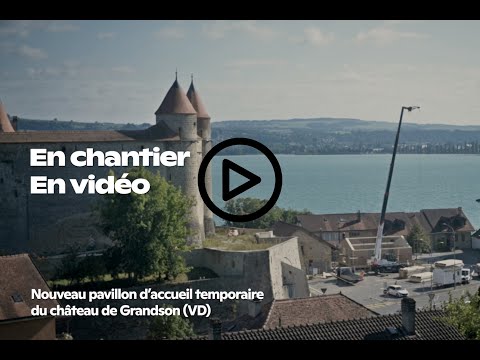 Preview image for the video "Nouveau pavillon d'accueil temporaire du château de Grandson".