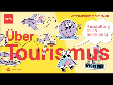 Preview image for the video "Ausstellung «Über Tourismus», Architekturzentrum Wien, 21.03.–09.09.2024".